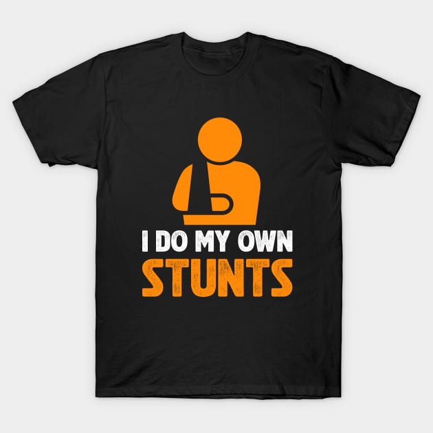 I Do My Own Stunts T-Shirt by EdStark